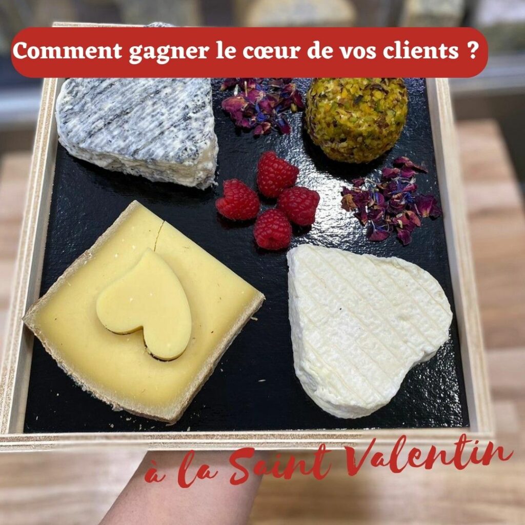 Saint Valentin en fromagerie Comment toucher le cœur de vos clients ?